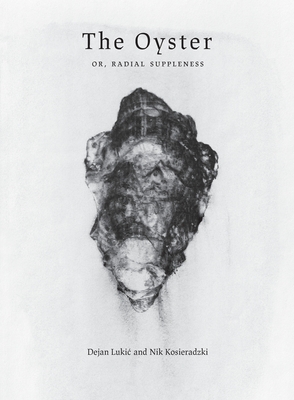 The Oyster: Or, Radial Suppleness (Agrodolce)