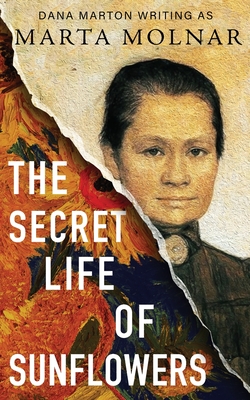The Secret Life Of Sunflowers: A gripping, inspiring novel based on the true story of Johanna Bonger, Vincent van Gogh's sister-in-law (Light & Life Series)