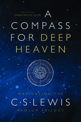 Image for A Compass for Deep Heaven: Navigating the C. S. Lewis Ransom Trilogy