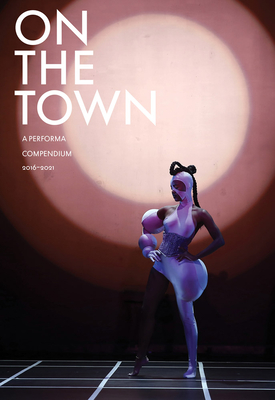 On the Town: A Performa Compendium 20162021