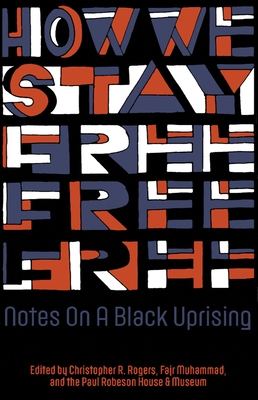 Image for How We Stay Free: Notes on a Black Uprising