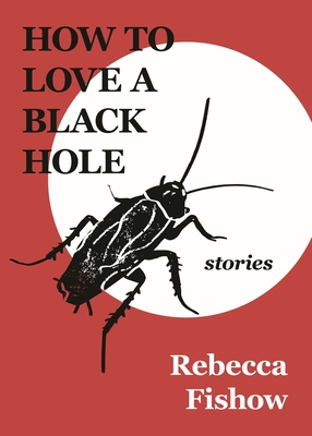 Image for How to Love a Black Hole: Stories How to Love a Black Hole: Stories