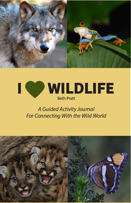 I Heart Wildlife: A Guided Activity Journal for Connecting with the Wild World