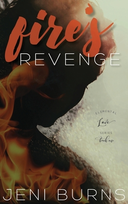 Fire's Revenge: Elemental Love Series