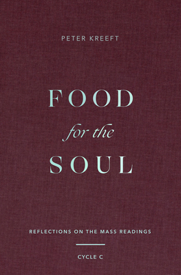 Food for the Soul: Reflections on the Mass Readings (Cycle C) Volume 3