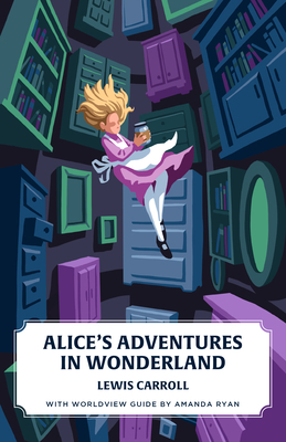 Alice's Adventures in Wonderland (Worldview Edition)