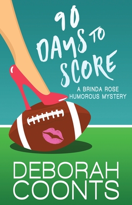 Image for 90 Days to Score (The Brinda Rose Humorous Mystery Series)