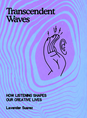 Transcendent Waves: How Listening Shapes Our Creative Lives