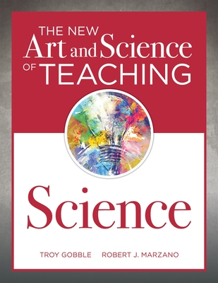 Image for The New Art and Science of Teaching Science (Your guide to creating learning opportunities for student engagement and enrichment) The New Art and Science of Teaching Science (Your guide to creating learning opportunities for student engagement and enrichment)