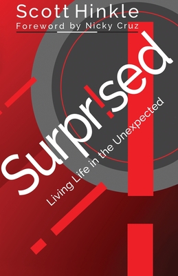 Image for Surprised: Living Life in the Unexpected Surprised: Living Life in the Unexpected