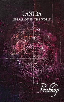 Tantra: Liberation in the world