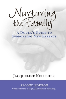 Nurturing the Family: A Doula's Guide to Supporting New Parents