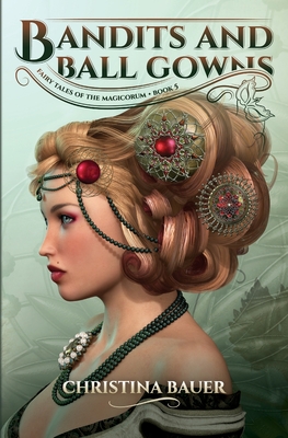 Bandits And Ball Gowns (Fairy Tales of the Magicorum)