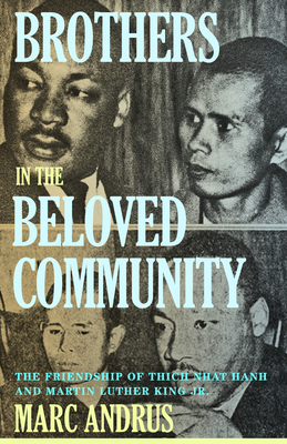 Image for Brothers in the Beloved Community: The Friendship of Thich Nhat Hanh and Martin Luther King Jr.