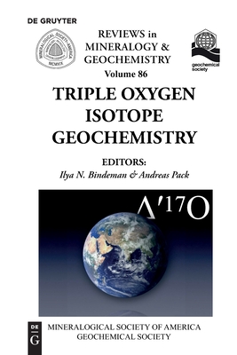 Triple Oxygen Isotope Geochemistry (Reviews in Mineralogy & Geochemistry, 86)