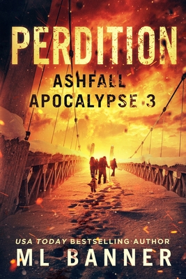 PERDITION: An Apocalyptic Thriller (ASHFALL APOCALYPSE)