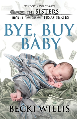 Bye, Buy Baby (The Sisters, Texas Mystery Series)