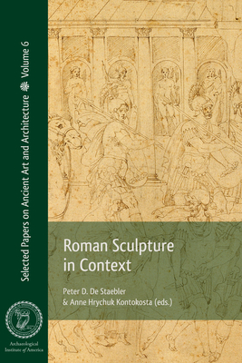 Roman Sculpture in Context (Selected Papers on Ancient Art and Architecture)