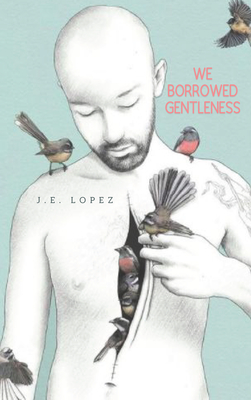 We Borrowed Gentleness