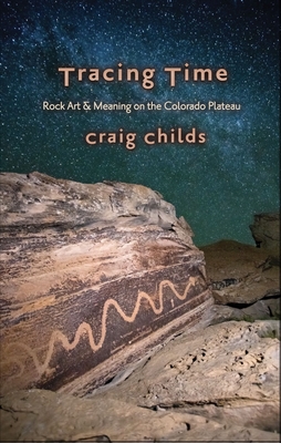 Image for Tracing Time: Seasons of Rock Art on the Colorado Plateau
