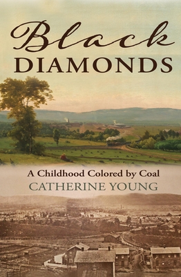 Black Diamonds: A Childhood Colored By Coal
