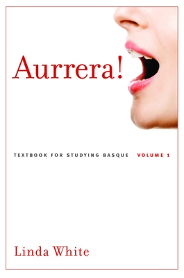 Aurrera!: A Textbook for Studying Basque, Volume 1 (Volume 1) (The Basque Series)