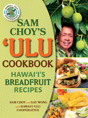 Image for Sam Choy's Ulu Cookbook: Hawai'i's Breadfruit Recipes
