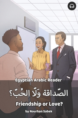Friendship or Love: Egyptian Arabic Reader