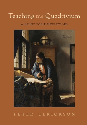 Image for Teaching the Quadrivium: A Guide for Instructors