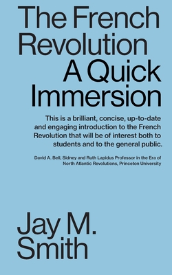 THE FRENCH REVOLUTION: A Quick Immersion (Quick Immersions)