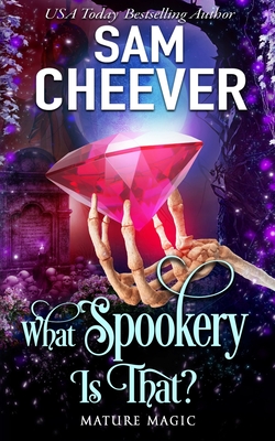 What Spookery Is That: A Paranormal Women's Fiction Novel (Mature Magic)
