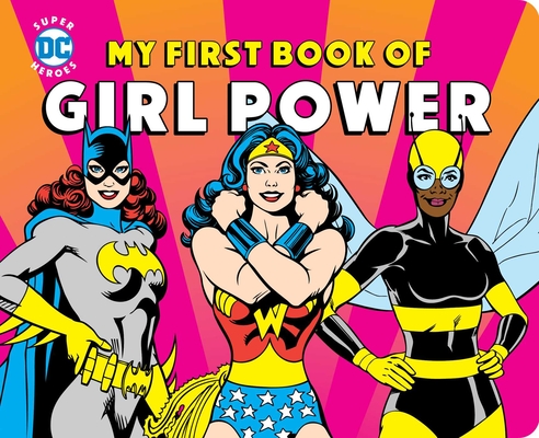 Image for DC SUPER HEROES: MY FIRST BOOK OF GIRL POWER