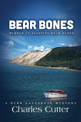 Bear Bones: Murder at Sleeping Bear Dunes (Burr Lafayette Mystery)