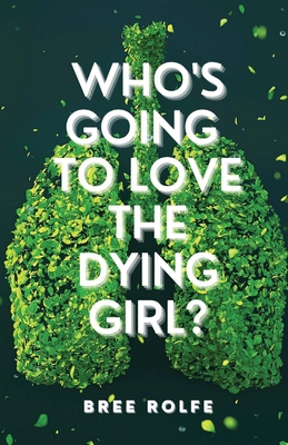 Image for Who's Going to Love the Dying Girl Who's Going to Love the Dying Girl