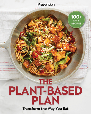 Image for Prevention The Plant-Based Plan: Transform the Way You Eat (100+ Easy Recipes) Prevention The Plant-Based Plan: Transform the Way You Eat (100+ Easy Recipes)