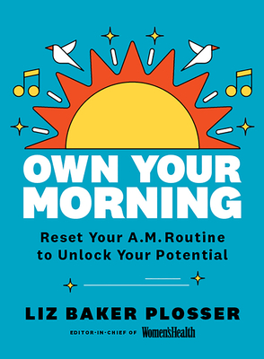 Image for Own Your Morning: Reset Your Routine to Unlock Your Potential Own Your Morning: Reset Your Routine to Unlock Your Potential