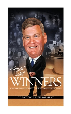 Hangin' with Winners: A Lifetime of Connections, Anecdotes and Lessons Learned