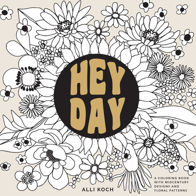 Heyday: A Retro Flower Coloring Book