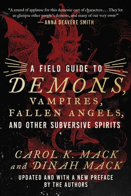 Field Guide to Demons, Vampires, Fallen Angels, and Other Subversive Spirits