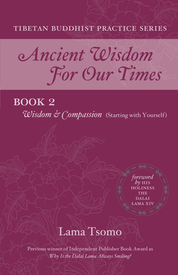 Wisdom and Compassion (Starting with Yourself) (Ancient Wisdom for Our Times Tibetan Buddhist Practice Series)