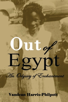 Out Of Egypt: An Odyssey of Enchantment