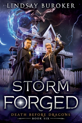 Storm Forged (Death Before Dragons Bk 6)