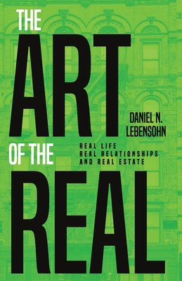 Art of the Real: Real Life, Real Relationships and Real Estate