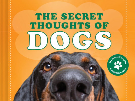 Secret Thoughts of Dogs
