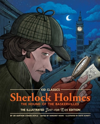 Sherlock Holmes (the Hound of the Baskervilles) - Kid Classics: The Classic Edition Reimagined Just-For-Kids! (Kid Classic #4) (Child-Friendly Retelli