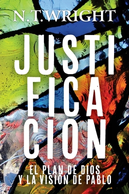 Justificacin: El Plan de Dios y la Visin de Pablo (Spanish Edition)