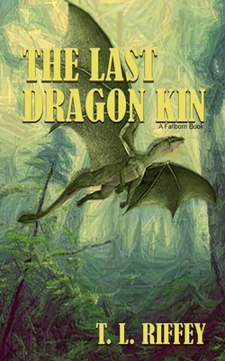 The Last Dragon Kin (A Fallborn Book)