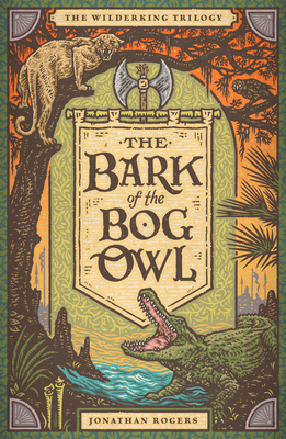The Bark of the Bog Owl (Wilderking Trilogy, 1)