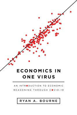 Economics In One Virus: An Introduction To Economi