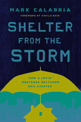 Shelter from the Storm: How a Covid Mortgage Meltdown Was Averted